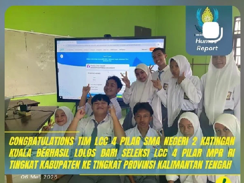 CONGRATULATIONS TIM LCC 4 PILAR SMA NEGERI 2 KATINGAN KUALA BERHASIL LOLOS DARI SELEKSI LCC 4 PILAR MPR RI TINGKAT KABUPATEN KE TINGKAT PROVINSI KALIMANTAN TENGAH